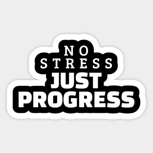 No Stress Just Progress Sticker